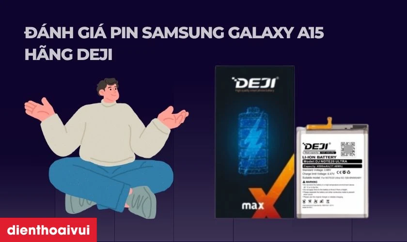 Thay pin Samsung Galaxy A15 ch&iacute;nh h&atilde;ng Deji