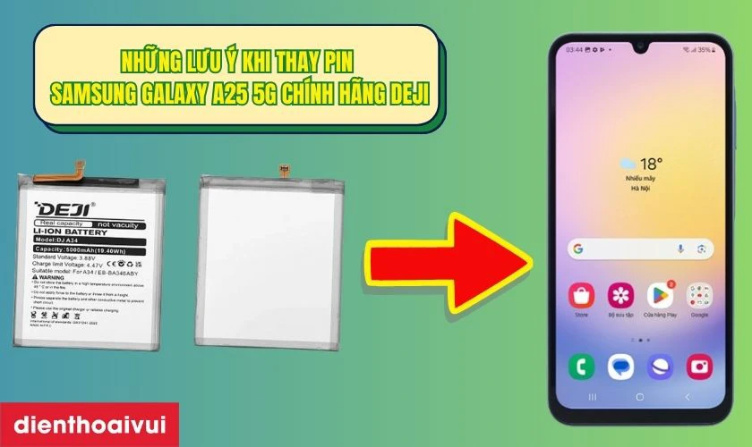 Những lưu &yacute; khi thay pin Samsung Galaxy A25 5G ch&iacute;nh h&atilde;ng Deji