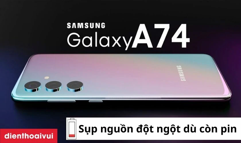 Samsung A74 thường xuy&ecirc;n sập nguồn d&ugrave; c&ograve;n pin