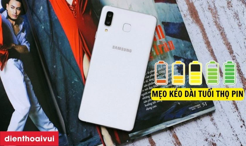 Mẹo k&eacute;o d&agrave;i tuổi thọ pin Samsung Galaxy A8 Star 2018