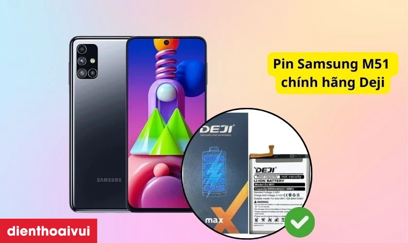 Thay pin Samsung Galaxy M51 ch&iacute;nh h&atilde;ng Deji