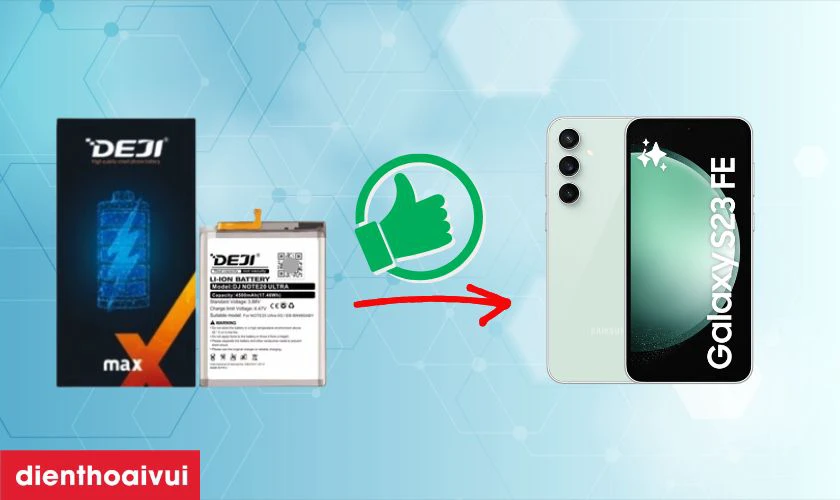 Pin Deji thay cho Samsung Galaxy S23 FE c&oacute; tốt kh&ocirc;ng?