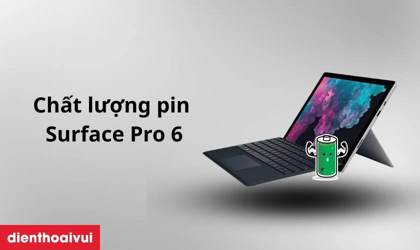 Đặc điểm nổi bật của pin Surface Pro 6