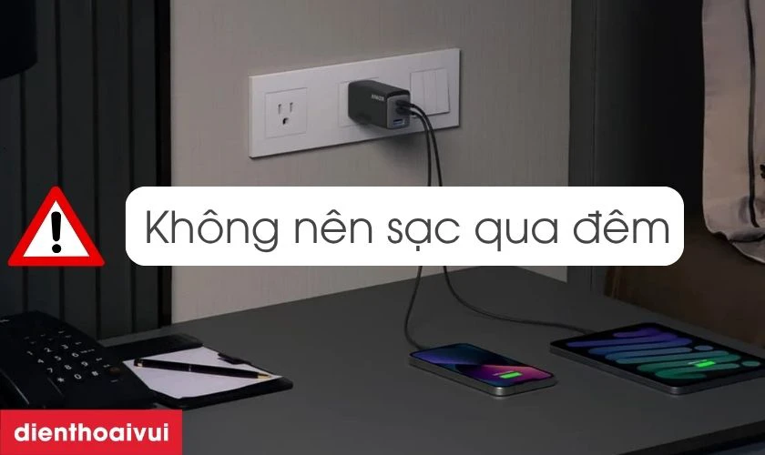 Không nên sạc pin qua đêm