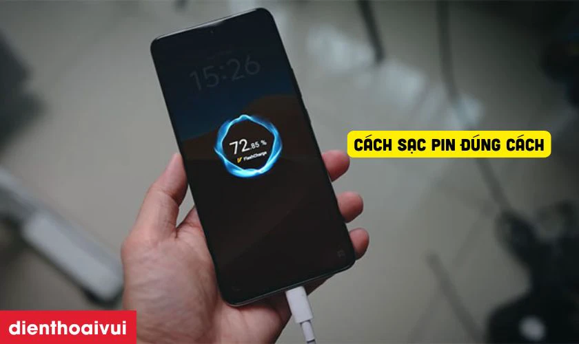 C&aacute;ch sạc pin đ&uacute;ng c&aacute;ch