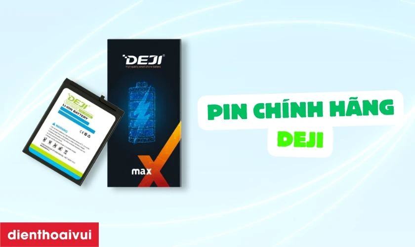 Pin ch&iacute;nh h&atilde;ng Deji l&agrave; g&igrave;?
