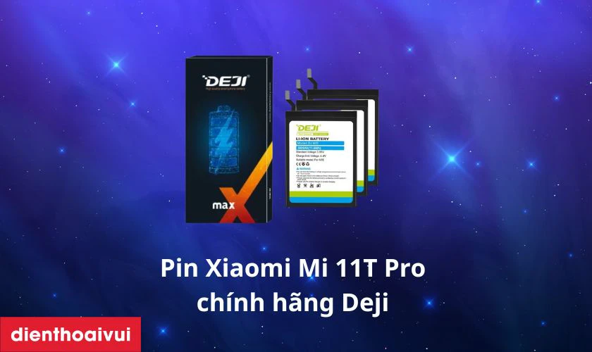 Pin thay pin Xiaomi Mi 11T Pro ch&iacute;nh h&atilde;ng Deji l&agrave; g&igrave;?