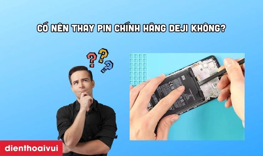 C&oacute; n&ecirc;n thay pin Xiaomi Redmi 10 Prime ch&iacute;nh h&atilde;ng Deji kh&ocirc;ng?