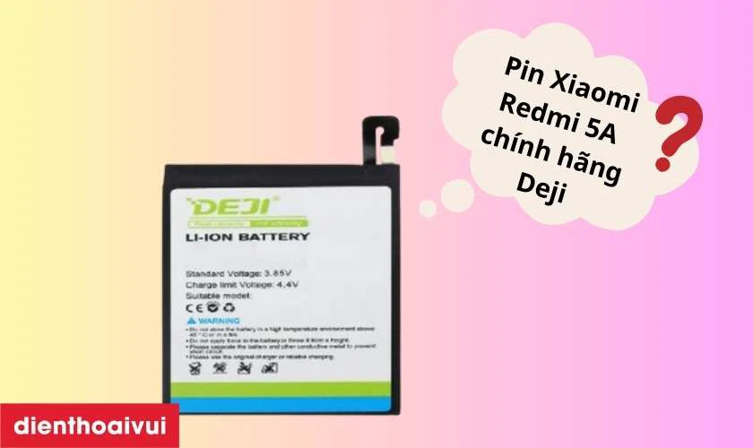 Pin Xiaomi Redmi 5A ch&iacute;nh h&atilde;ng Deji l&agrave; g&igrave;?