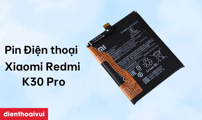 Tổng quan về pin điện thoại Xiaomi Redmi K30 Pro