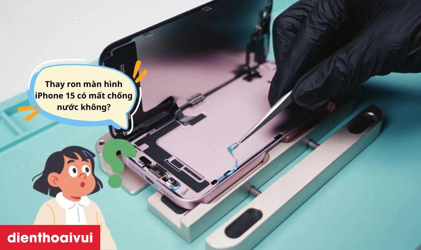 Thay ron màn hình iPhone 15 có mất chống nước không?
