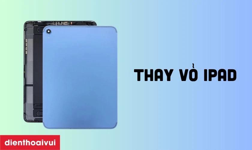 Thay vỏ iPad l&agrave; g&igrave;?
