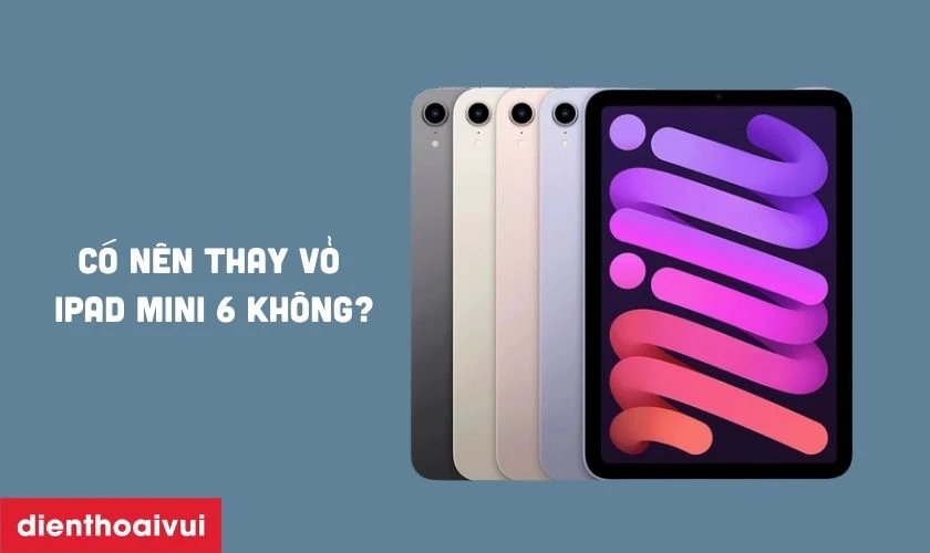 Có nên vỏ máy iPad Mini 6 không?