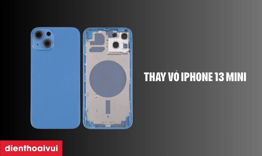 Thay vỏ iPhone 13 Mini là gì?