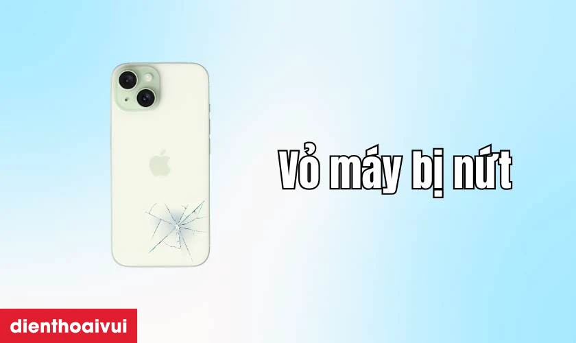 Nguy&ecirc;n nh&acirc;n bạn cần thay vỏ iPhone 15