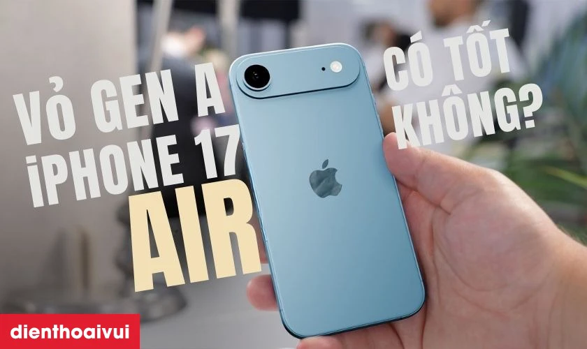 Thay vỏ iPhone Air ch&iacute;nh h&atilde;ng GENA c&oacute; tốt kh&ocirc;ng?