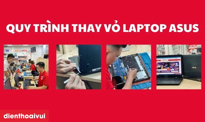 Quy tr&igrave;nh thay vỏ laptop Asus