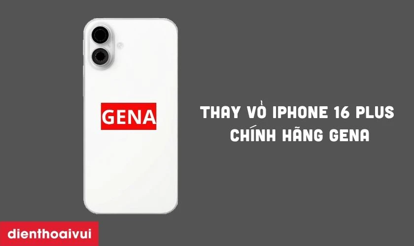 Vỏ GENA ch&iacute;nh h&atilde;ng thay cho iPhone 16 Plus c&oacute; tốt kh&ocirc;ng?