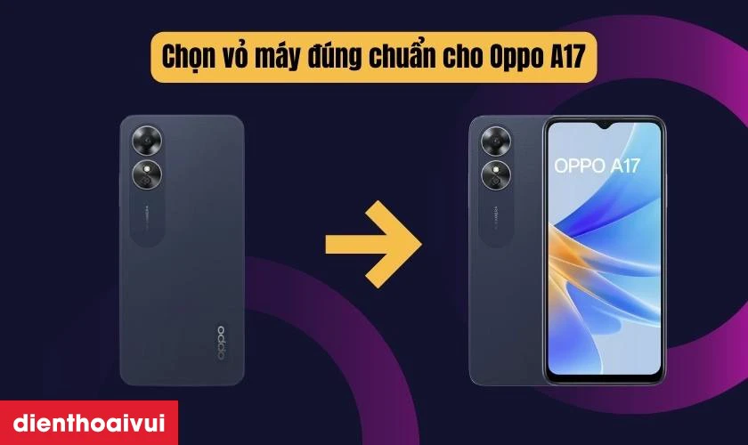 Những lưu &yacute; g&igrave; khi thay vỏ Oppo A17?