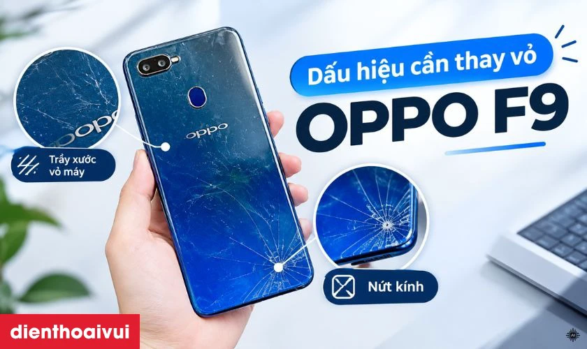 Dấu hiệu nhận biết cần vỏ máy OPPO F9