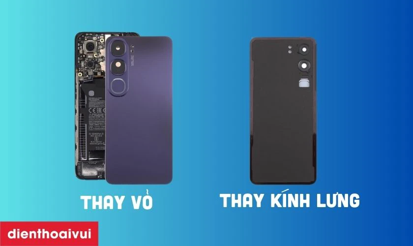 Phân biệt thay kính lưng và thay vỏ