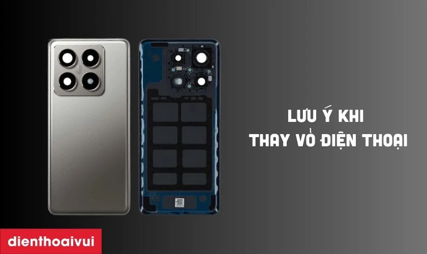 Cần lưu ý gì khi thay vỏ điện thoại Xiaomi?