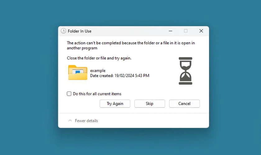 Dấu hiệu lỗi The action cannot be completed because the folder or a file in it is open in another program