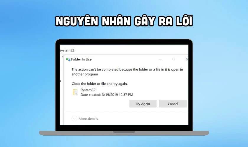 Lỗi The action cannot be completed because the folder or a file in it is open in another program nguyên nhân vì sao?
