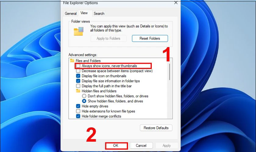 Tìm và đánh dấu tích vào ô Always show icons, never thumbnails, chọn Ok