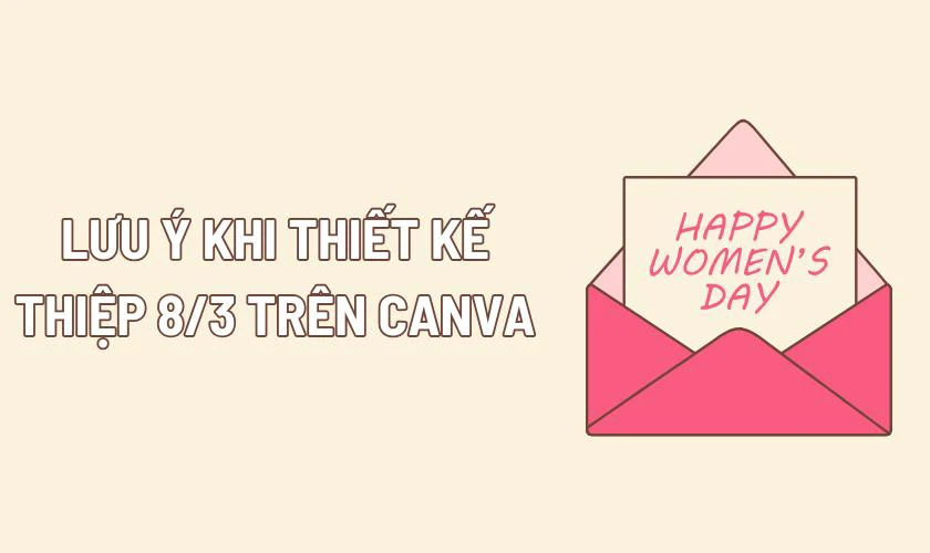 Lưu ý khi thiết kế thiệp 8/3 trên Canva
