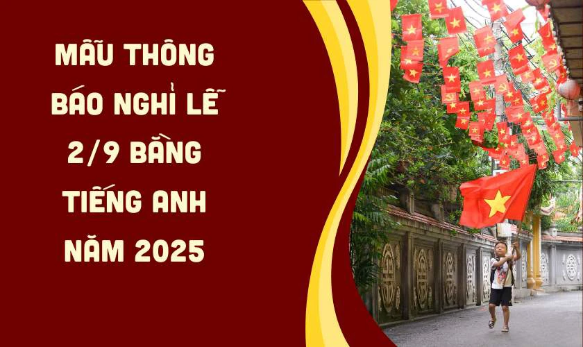 Mẫu th&ocirc;ng b&aacute;o nghỉ lễ 2/9 bằng tiếng Anh năm 2025