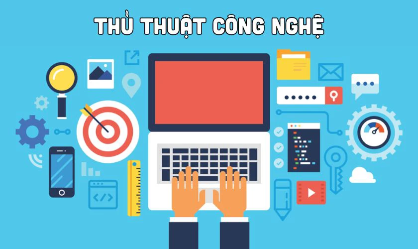 Thủ thuật c&ocirc;ng nghệ l&agrave; g&igrave;?