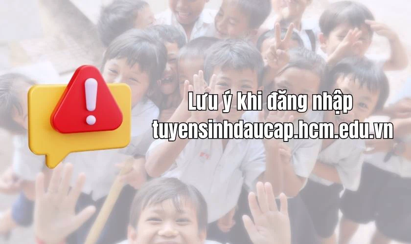 Lưu ý khi đăng nhập tuyensinhdaucap.hcm.edu.vn
