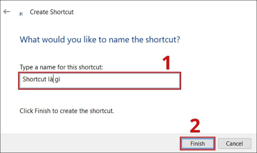 H&atilde;y nhập t&ecirc;n Shortcut v&agrave;o &ocirc; Type a name for this Shortcut