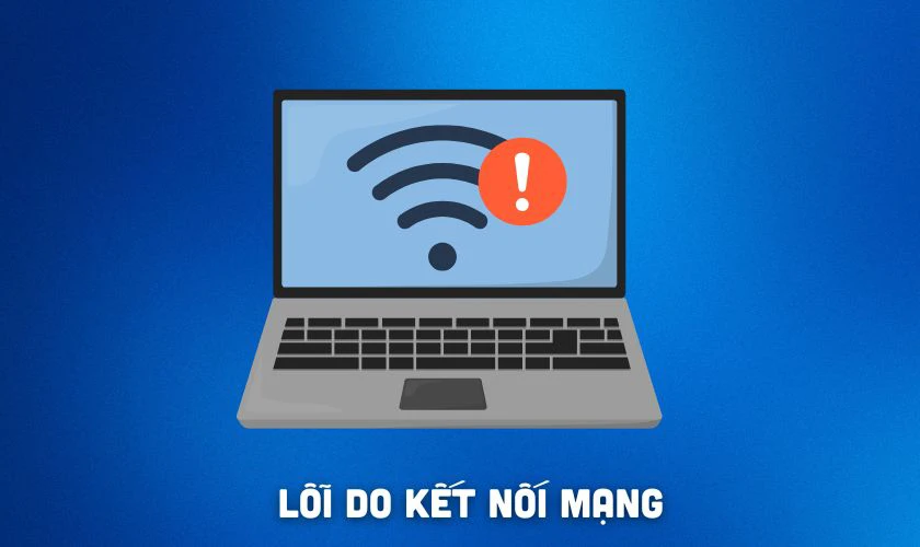 Lỗi do kết nối mạng