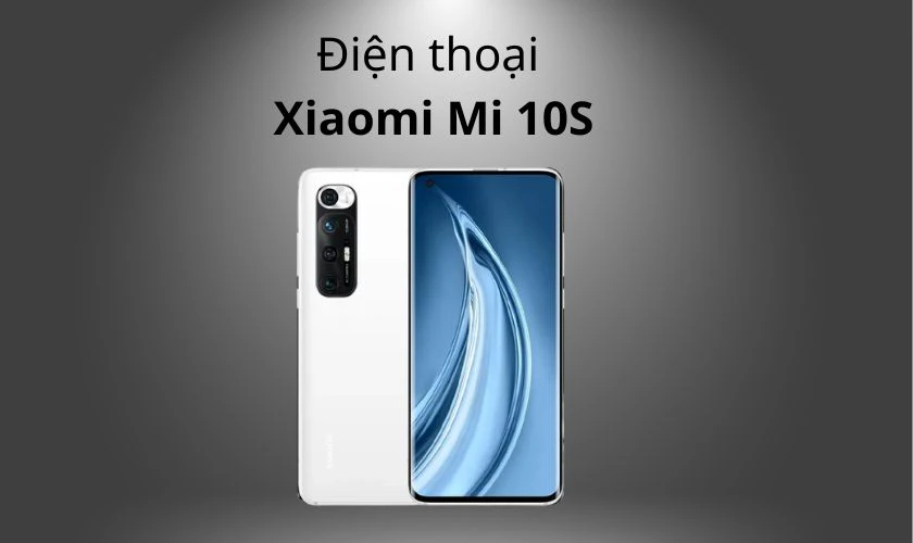 Điện thoại Xiaomi Mi 10S