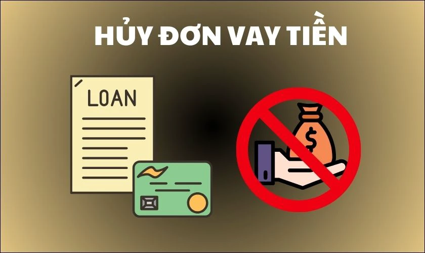 L&agrave;m thế n&agrave;o để hủy bỏ hoặc thay đổi th&ocirc;ng tin về khoản vay nếu cần thiết?