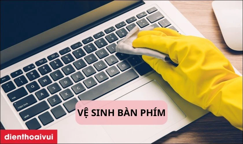 Vệ sinh b&agrave;n ph&iacute;m