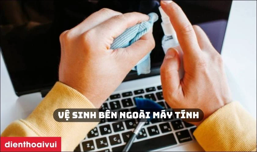 Vệ sinh b&ecirc;n ngo&agrave;i m&aacute;y t&iacute;nh