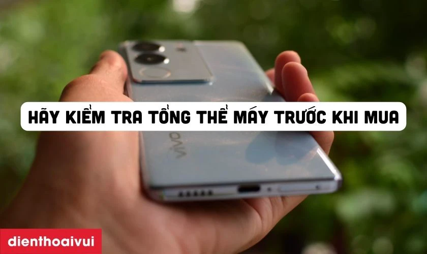 Những lưu ý trước khi mua Vivo V29 5G 12GB 256GB - Cũ đẹp