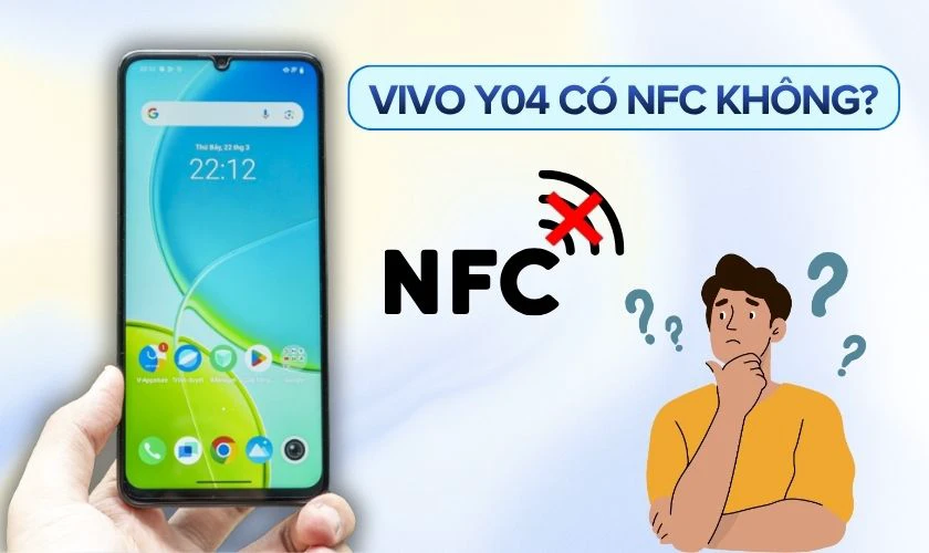 Vivo Y04 có NFC không