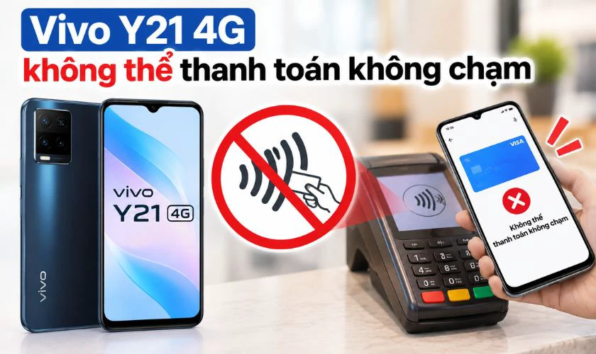Vivo Y21 có thanh toán không chạm được không?
