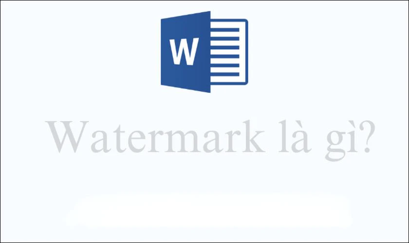 Watermark trong Word l&agrave; những h&igrave;nh ảnh hay văn bản mờ