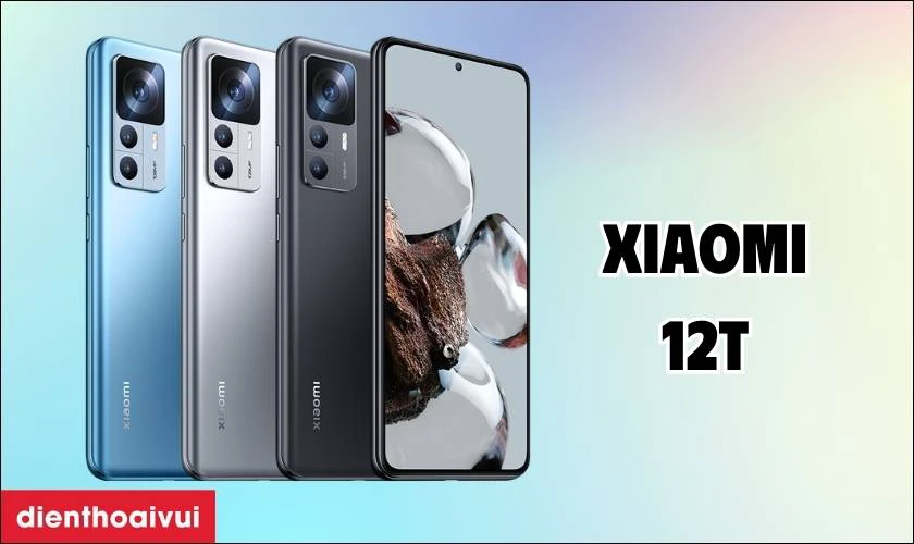 D&ograve;ng điện thoại Xiaomi 12 Series - Xiaomi 12T