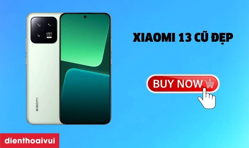 N&ecirc;n mua Xiaomi 13 8GB 256GB - Cũ đẹp kh&ocirc;ng?