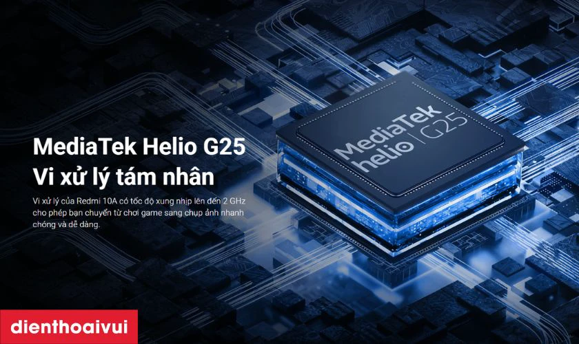 Chip MediaTek Helio G25 8 nh&acirc;n, xử l&yacute; mượt m&agrave;