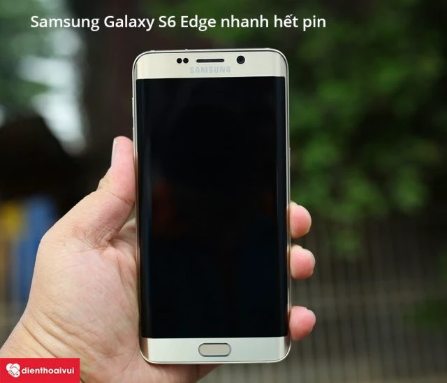 M&aacute;y nhanh hết pin l&agrave; dấu hi&ecirc;n n&ecirc;n thay pin Samsung Galaxy S6 Edge Plus