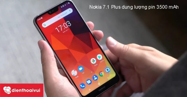 Nokia 7.1 Plus - dung lượng pin cao 3500 mAh
