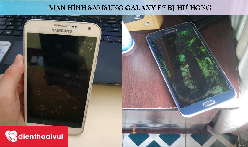 Nguy&ecirc;n nh&acirc;n cần thay m&agrave;n h&igrave;nh Samsung Galaxy E7
