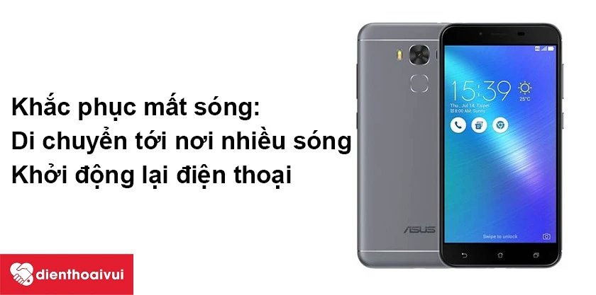 Khắc phục l&ocirc;̃i m&acirc;́t sóng tr&ecirc;n Asus Zenfone 3 5.5